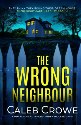 The Wrong Neighbour: a psychological thriller with a shocking twist Hardcover  June 19, 2024