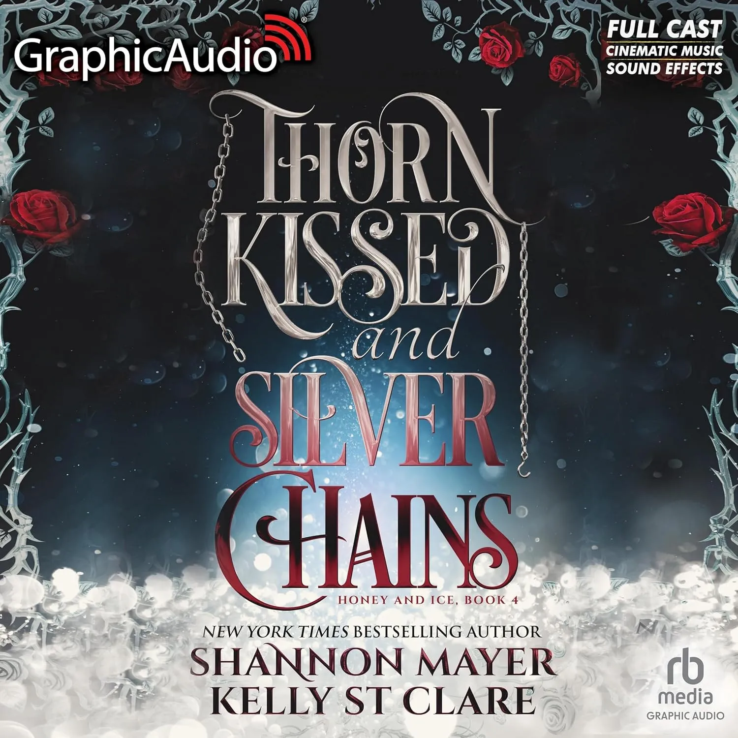 Thorn Kissed and Silver Chains [Dramatized Adaptation]: Honey and Ice 4 (Honey and Ice) Audio CD  Unabridged, July 29, 2024