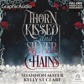 Thorn Kissed and Silver Chains [Dramatized Adaptation]: Honey and Ice 4 (Honey and Ice) Audio CD  Unabridged, July 29, 2024